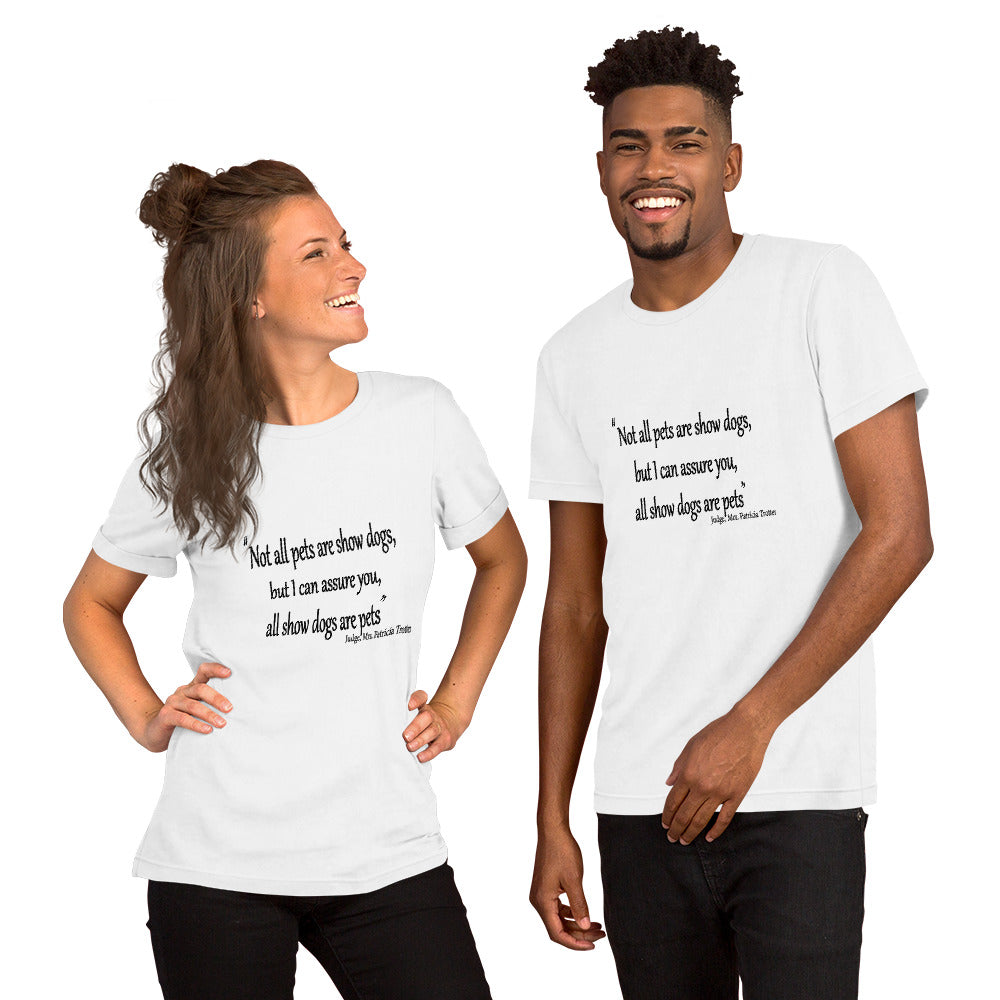 All Show dogs are Pets Short-Sleeve Unisex T-Shirt - WagALotBowWow