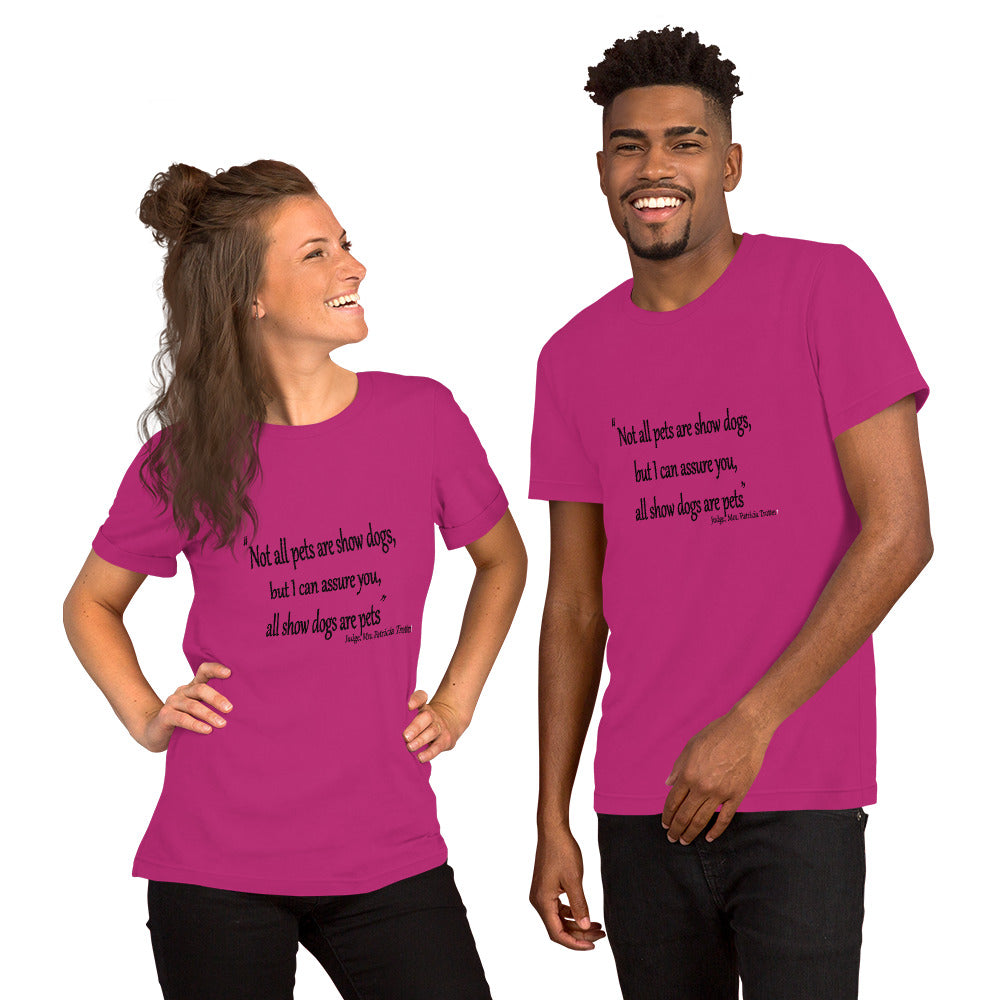 All Show dogs are Pets Short-Sleeve Unisex T-Shirt - WagALotBowWow