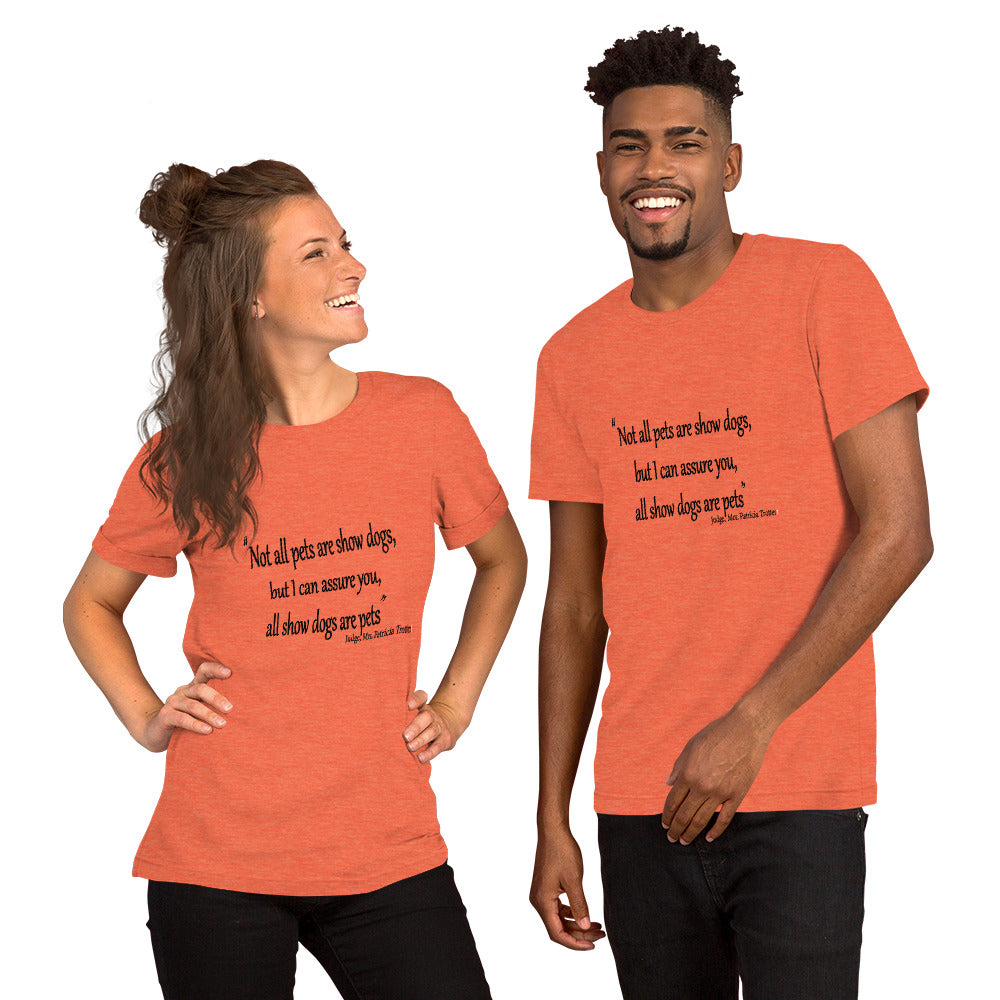 All Show dogs are Pets Short-Sleeve Unisex T-Shirt - WagALotBowWow