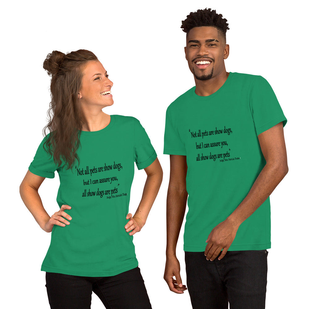 All Show dogs are Pets Short-Sleeve Unisex T-Shirt - WagALotBowWow
