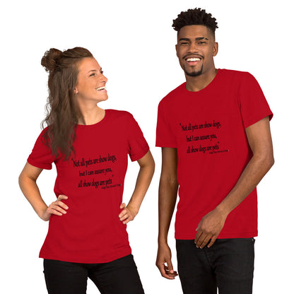 All Show dogs are Pets Short-Sleeve Unisex T-Shirt - WagALotBowWow