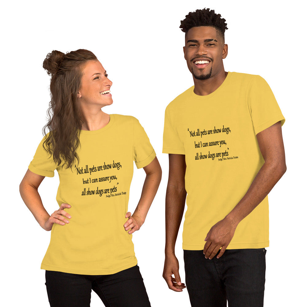 All Show dogs are Pets Short-Sleeve Unisex T-Shirt - WagALotBowWow